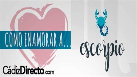 como conquistar un escorpio|Cómo hacer que un escorpio te busque